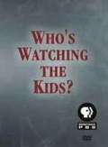 Who's Watching the Kids?